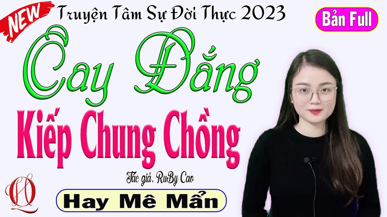 [Hay Mê Mẩn] CAY ĐẮNG KIẾP CHUNG CHỒNG - Full - Câu truyện thực tế rất đáng nghe 2023#mcthuhue