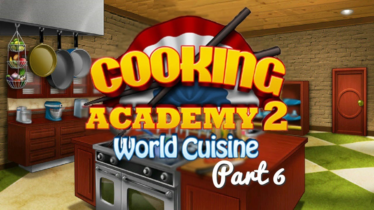 Cooking Academy 2 - Gameplay Part 6 (1/4) Italian Restaurant