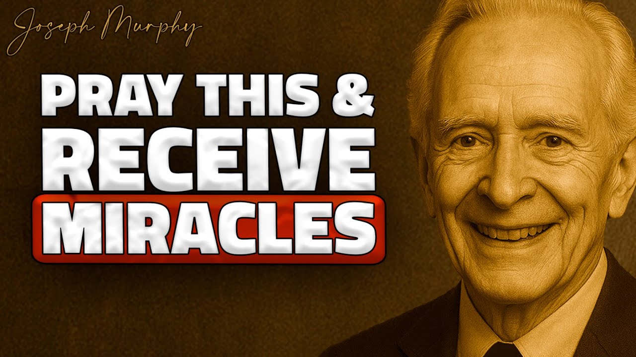 11 PRAYERS You Were NEVER TAUGHT – The HIDDEN FORMULA for DIVINE RESULTS | Joseph Murphy