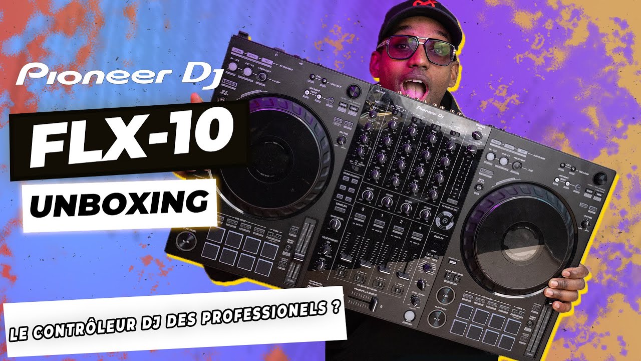 DDJ  FLX-10 ! Le nouveau contrôleur des DJ Professionels? [UNBOXING  PIONEER DJ ]
