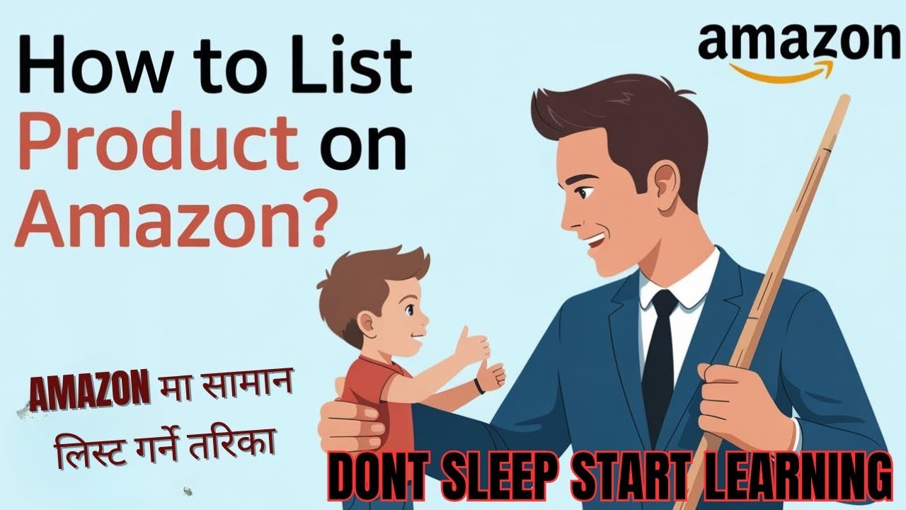 Amazon मा Product कसरी List गर्ने? | Step-by-Step Guide for Beginners | #motivation