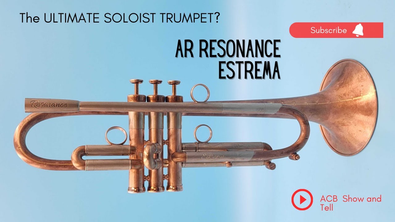 The AR Resonance Estrema is one of the finest trumpets made for a soloist! ACB Show & Tell 