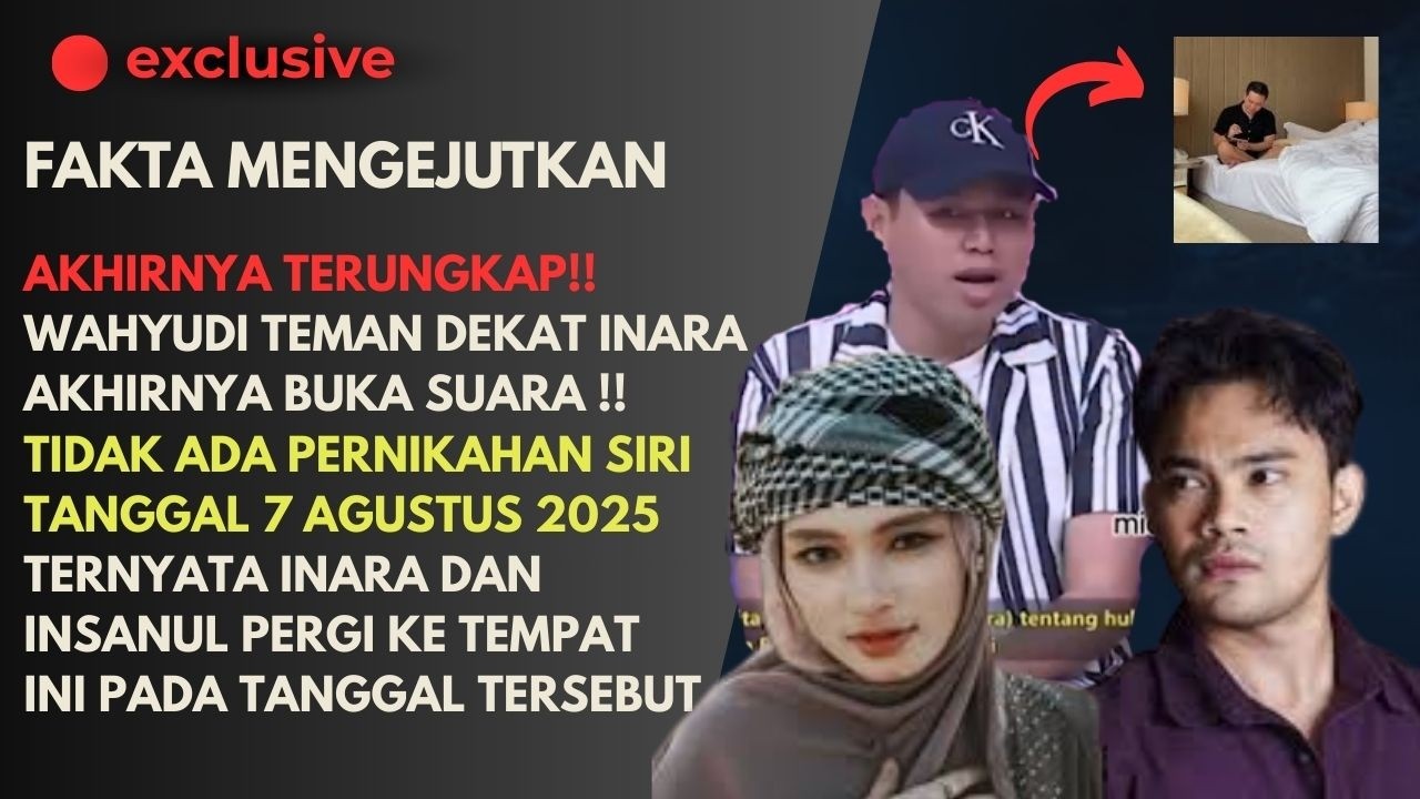 🔥EXCLUSIVE !! Teman Dekat Inara Akhirnya Buka Suara. Tidak Ada Pernikahan Siri DI Tanggal 7 Agustus!