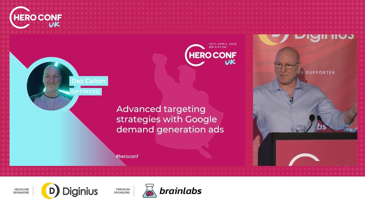 Advanced targeting strategies with Google demand generation ads - Dez Calton -  Hero Conf April 2025