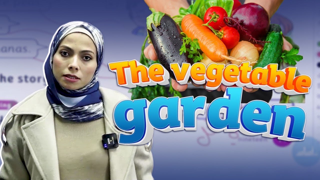 The vegetable garden🫜🧑🏼‍🌾 صف ثاني شرح القصة