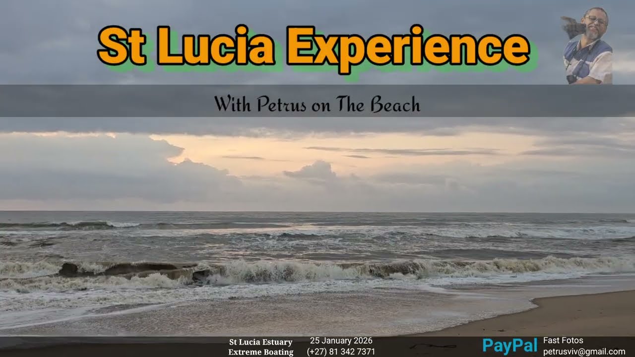 St Lucia Experience - 25 January 2026 - Estuary Mouth Update 