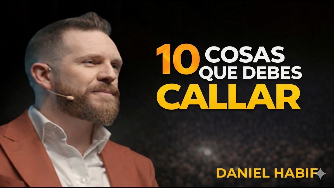 Nunca Cuentes Estas 10 Cosas Sobre Ti (Te Puede Costar Todo) | Daniel Habif