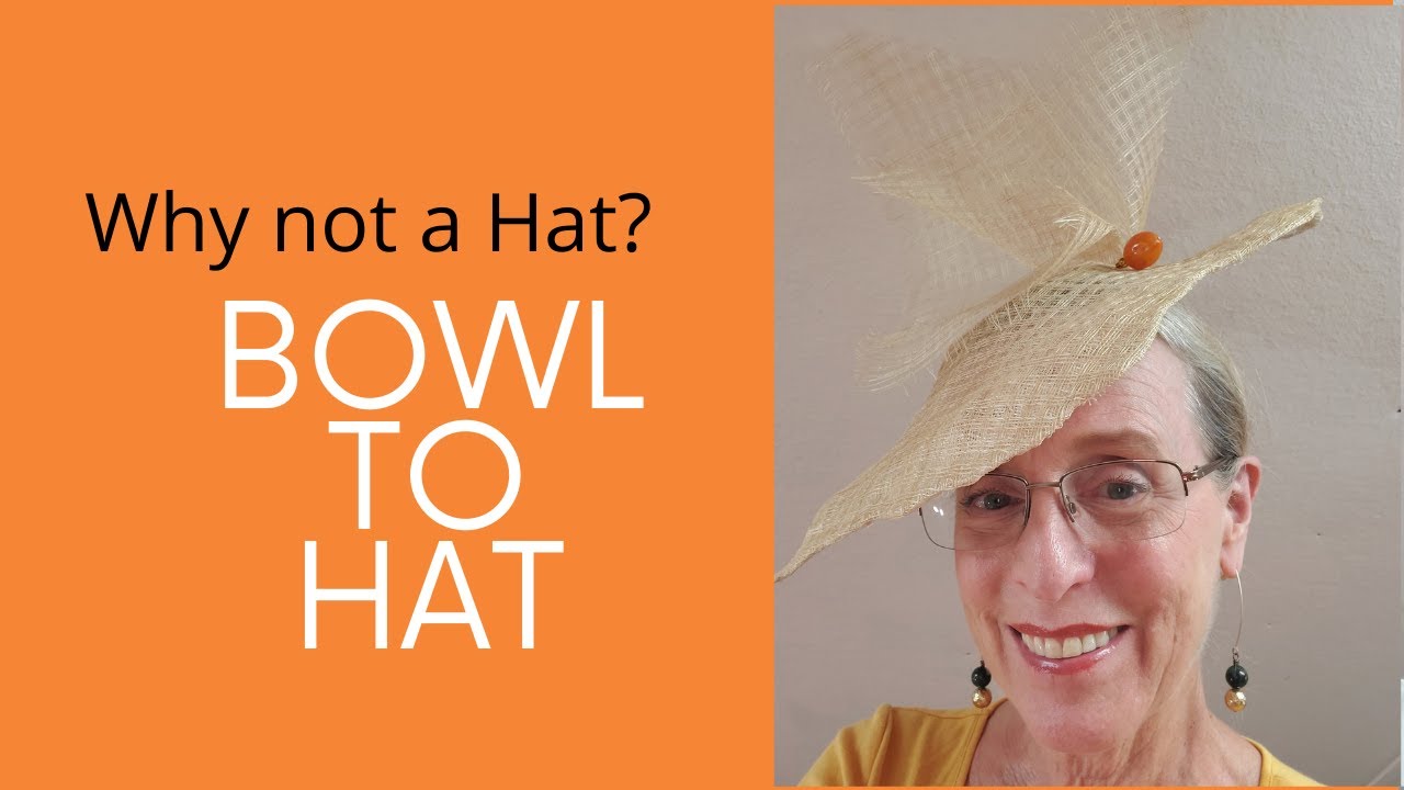 Bowl to Hat