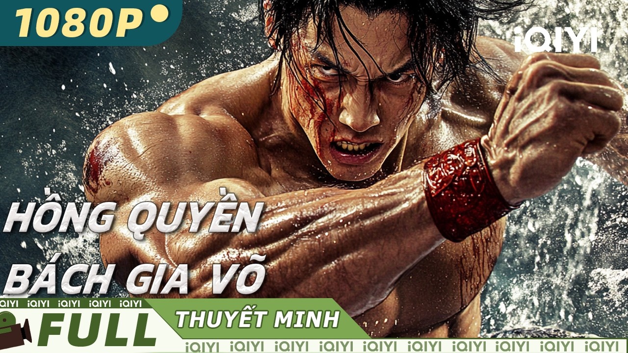 【Thuyết Minh】Hồng Quyền: Bách Gia Võ👊💪| Một quyền Hồng gia, trấn áp trăm phái | iQIYI Movie Vietnam