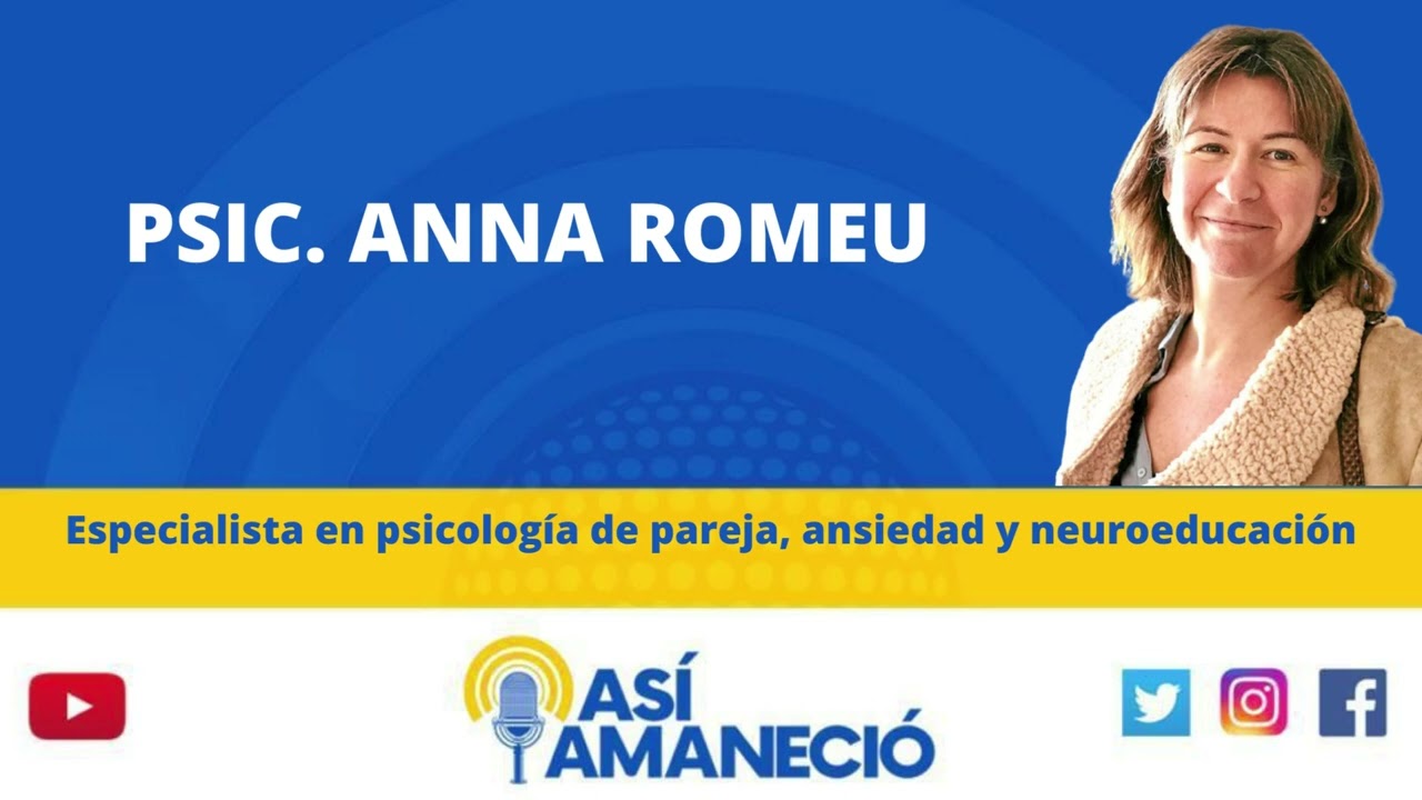 Psic. Anna Romeu - Especialista en psicolog&iacute;a de pareja, ansiedad y neuroeducaci&oacute;n