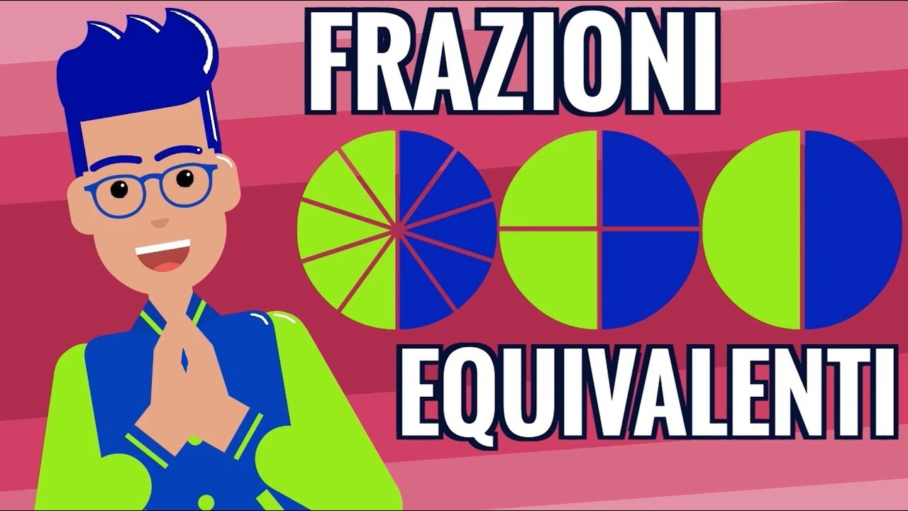FRAZIONI EQUIVALENTI e PROPRIETÁ INVARIANTIVA DELLE FRAZIONI ! (Aritmetica_68)