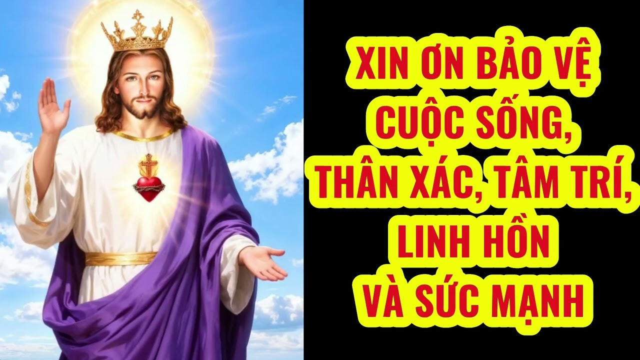Xin Ơn Bảo Vệ Cuộc Sống, Thân Xác, Tâm Trí, Linh Hồn Và Sức Mạnh || Phó Thác