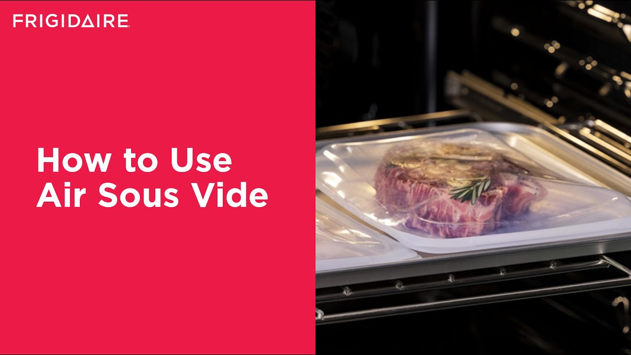 How to Use Air Sous Vide on Your Frigidaire Range