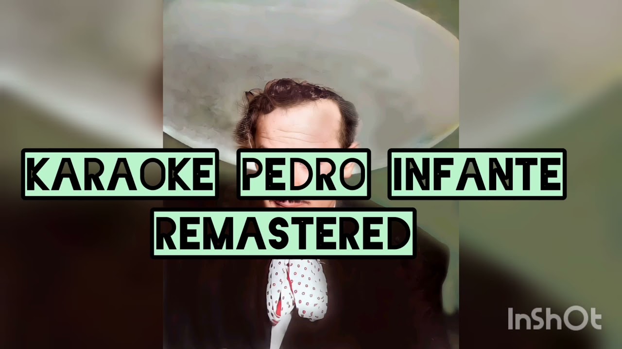 Historia de un Amor karaoke pedro infante Remastered