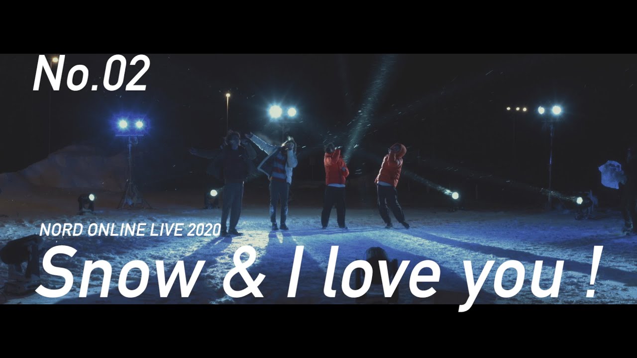 【2020 OnlineLive】Snow & I Love You! / NORD