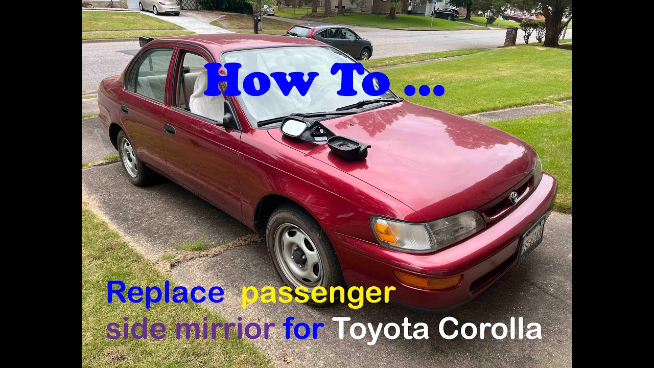 How To Replace Passenger Side Mirror for Toyota Corolla (如何更換 1990-97 年豐田卡羅拉乘客側後視鏡 )