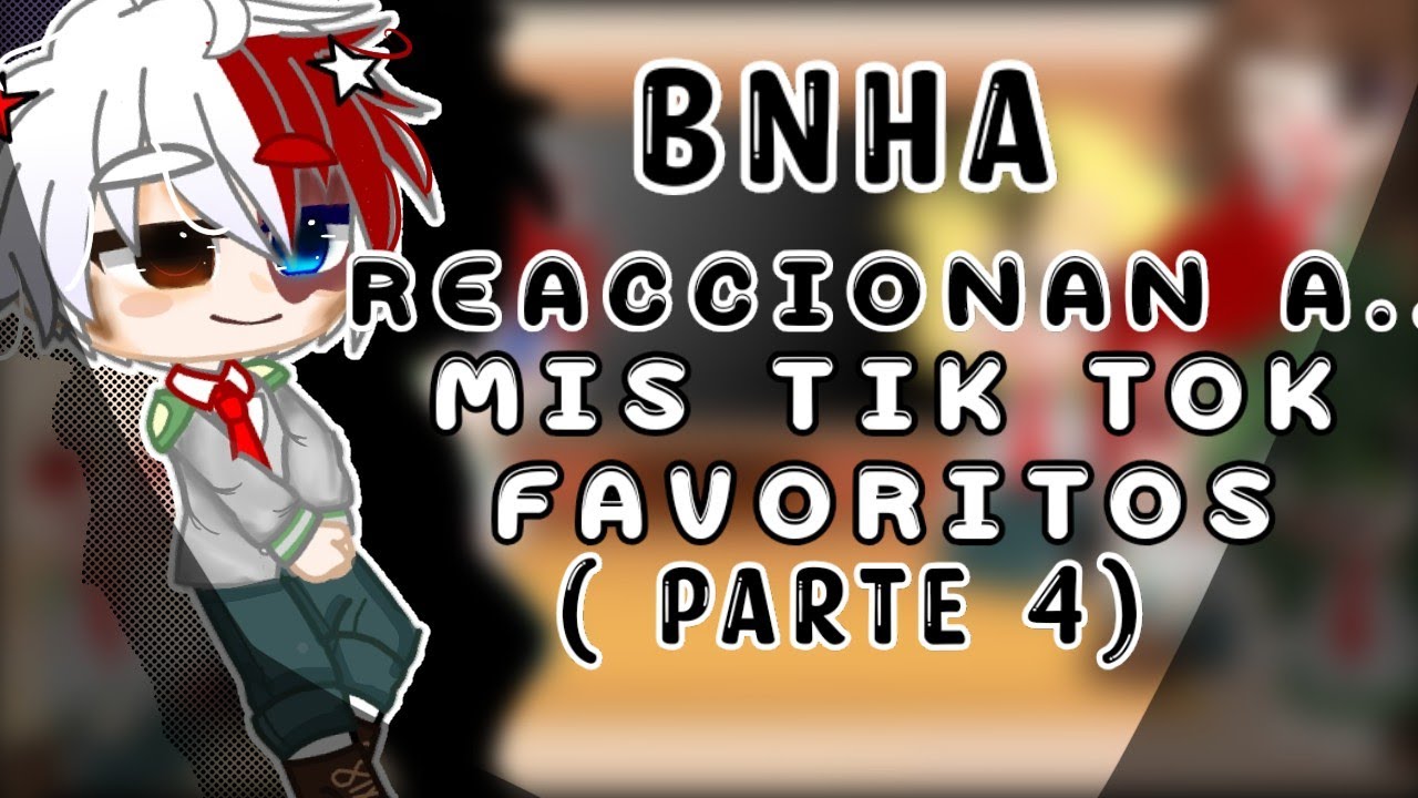 °•🌱BNHA Reaccionan A...🌱•°/💭Mis tik tok  Favoritos 💭/(Sam :3)☕