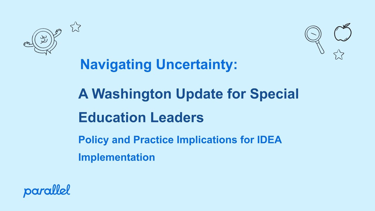 Navigating Uncertainty: A Washington Update for Special Education Leaders