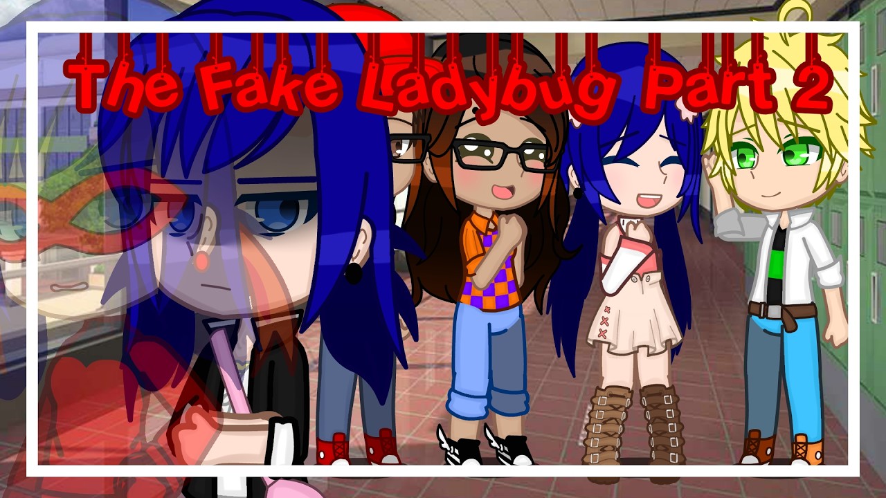 🐞The Fake Ladybug💔 | MLB | •Gacha Nebula• | Part 2 |