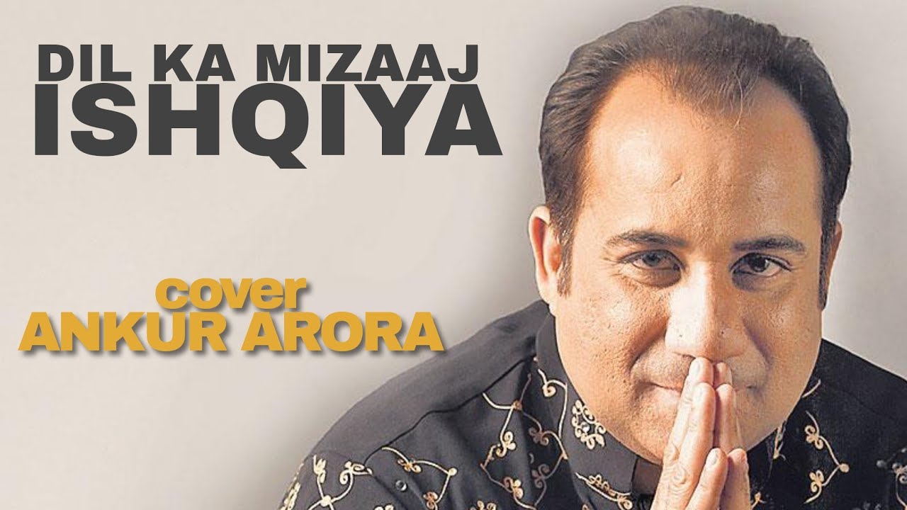 ISHQIYA || Cover by ANKUR ARORA || Ustaad Rahat Fateh Ali Khan 🙏🏻