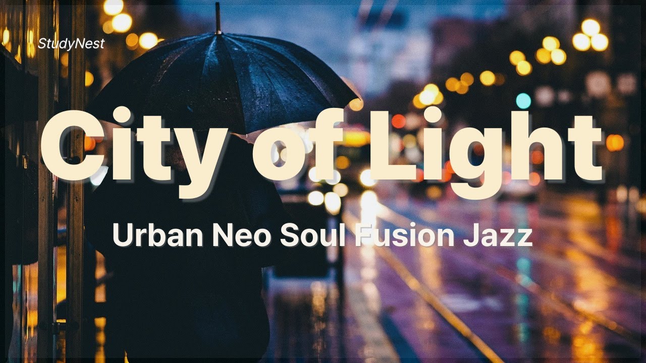 City of Light (Late-Night Edition) | Urban Neo Soul Fusion Jazz by StudyNest