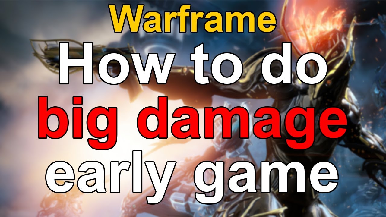 How to do high damage in the early game in Warframe