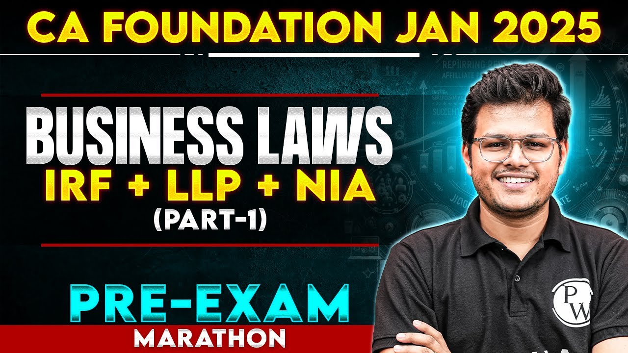 CA Foundation Business Laws Pre-Exam Marathon | IRF + LLP + NIA | CA Foundation Jan 2025