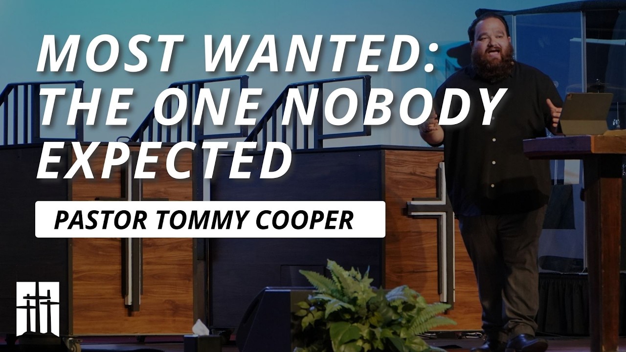Most Wanted: The One Nobody Expected | Pastor Tommy Cooper | Christ the Rock Community Church