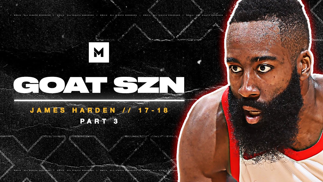 James Harden's Epic 17-18 MVP Season Highlights (Part 3) | GOAT SZN