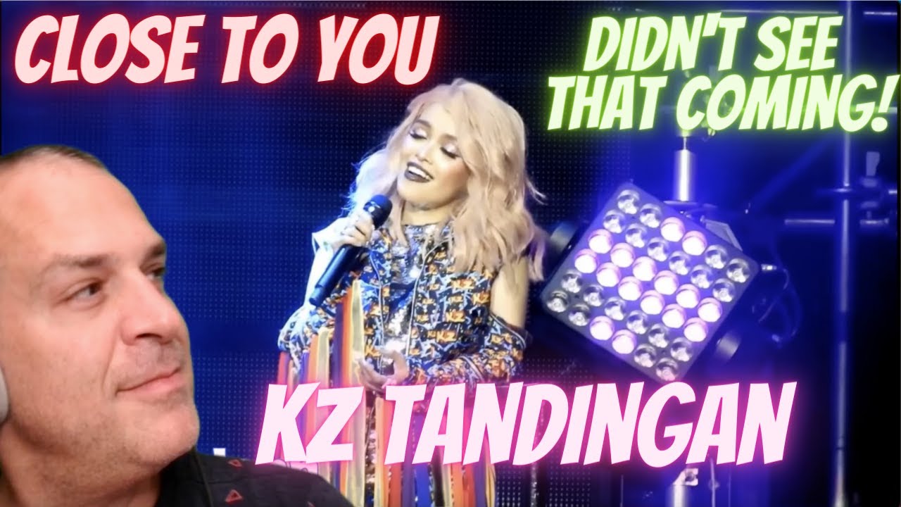 CLOSE TO YOU | KZ TANDINGAN | SHE PLAY THE BONE? | 1ST TIME REACTION