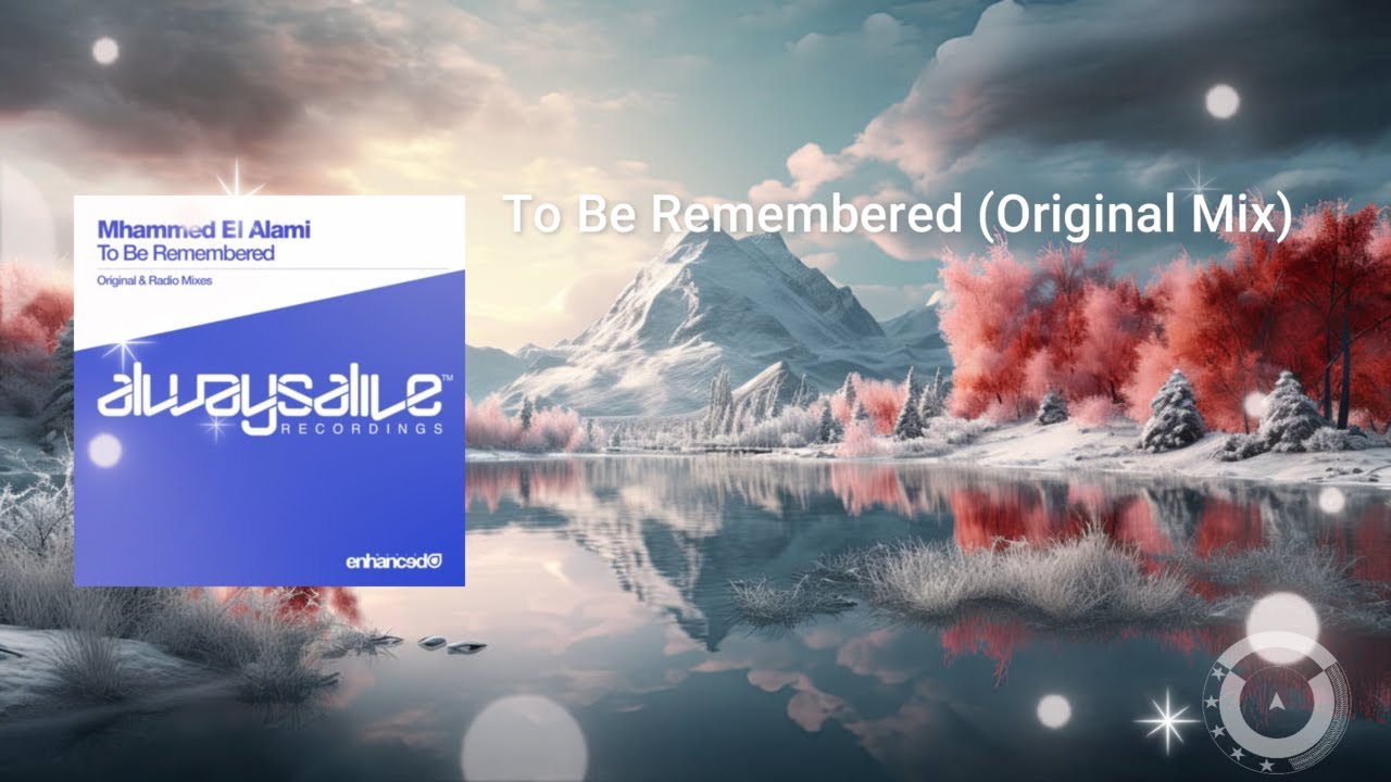 Mhammed El Alami - To Be Remembered (Original Mix)