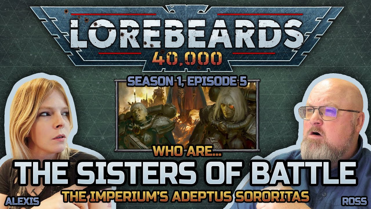 The Sisters of Battle Blaze Onto Lorebeards! Unveiling the Adepta Sororitas - Lorebeards 40k S1:E5
