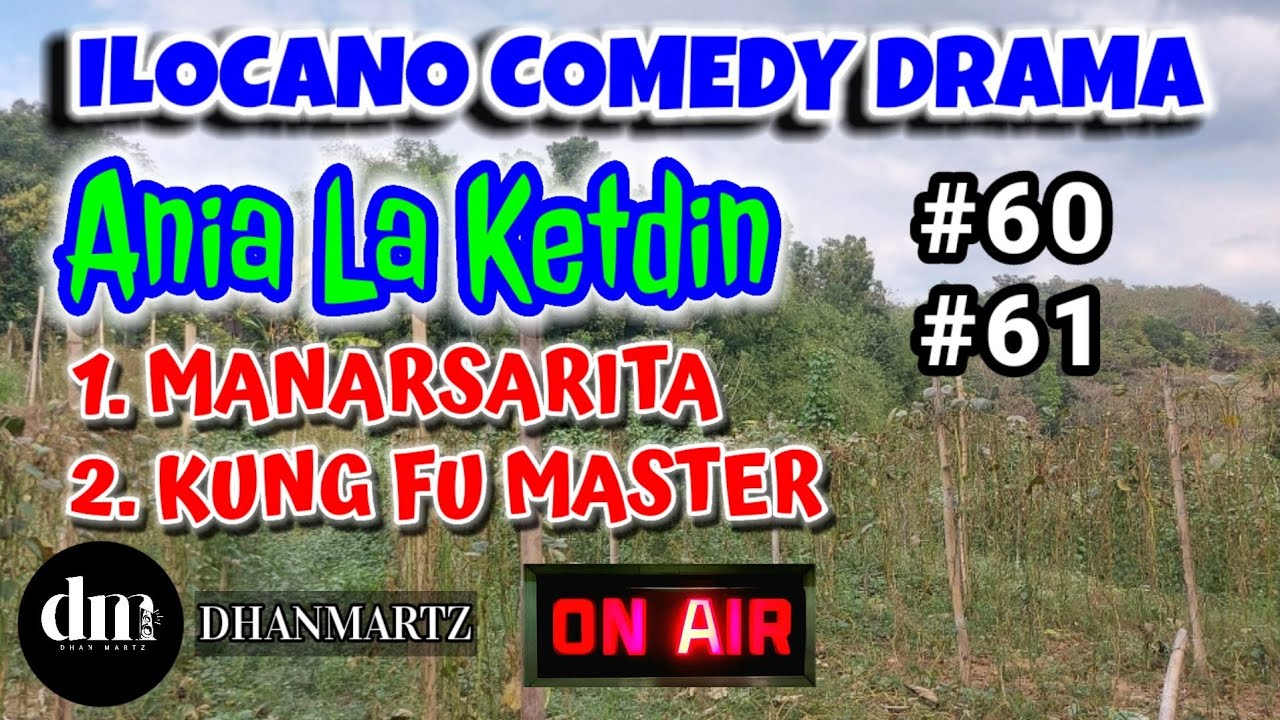 ILOCANO COMEDY DRAMA | MANARSARITA | KUNG FU MASTER | ANIA LA KETDIN EPISODE 60, 61