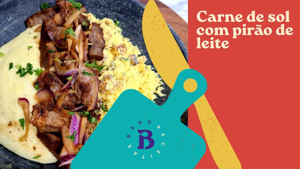 Como fazer carne de sol com pirão de leite e farofa