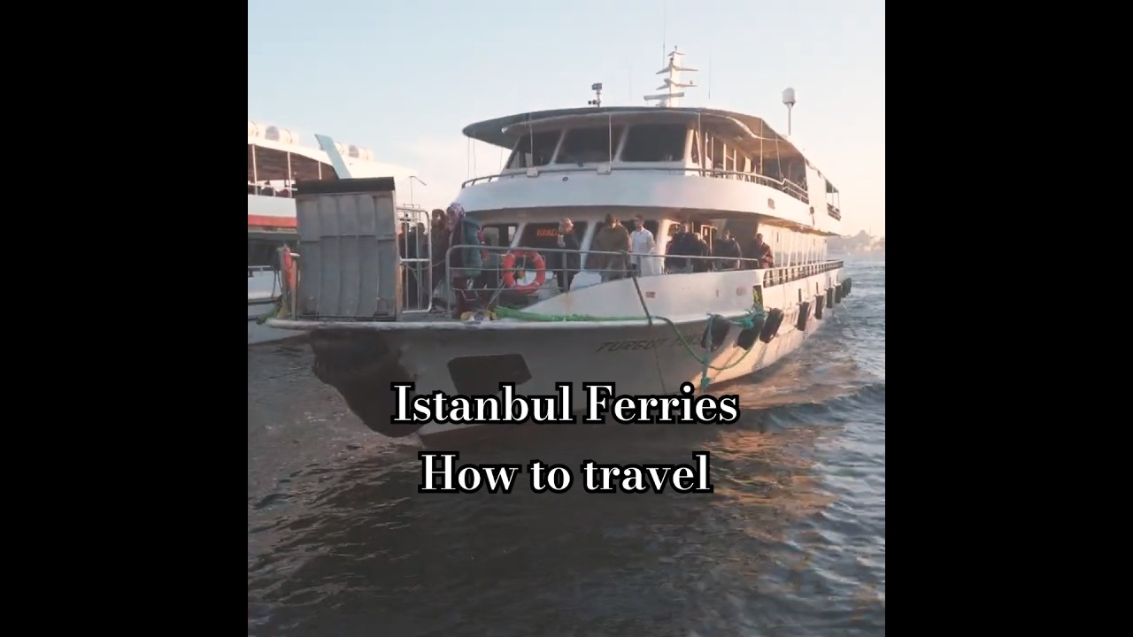 Istanbul Ferry Hacks to Save You Time and Money