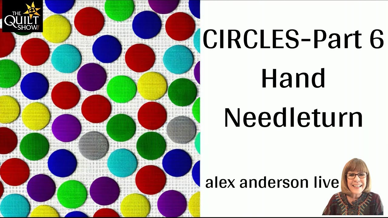Alex Anderson LIVE - Circles Part 6 - Hand Needleturn