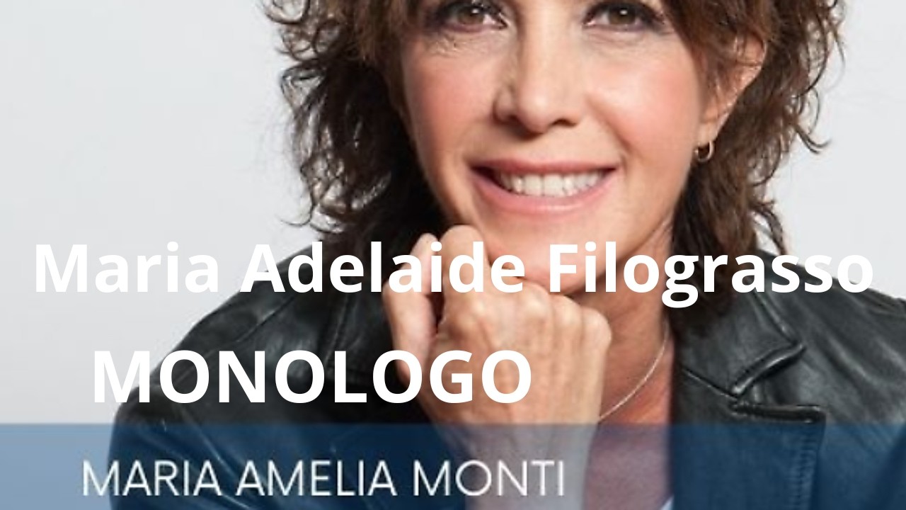 MARIA AMELIA MONTI - MONOLOGO