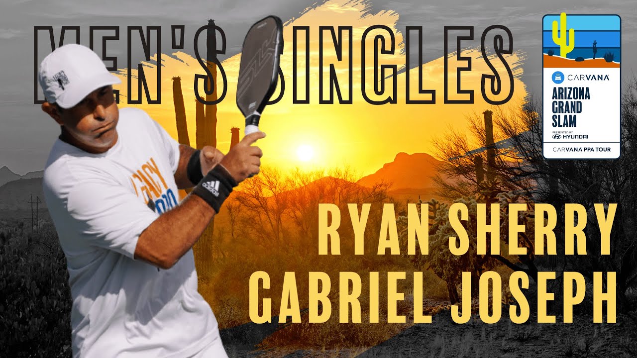 Carvana Arizona Grand Slam - Men's Singles - #3 Ryan Sherry vs. #14 Gabriel Joseph