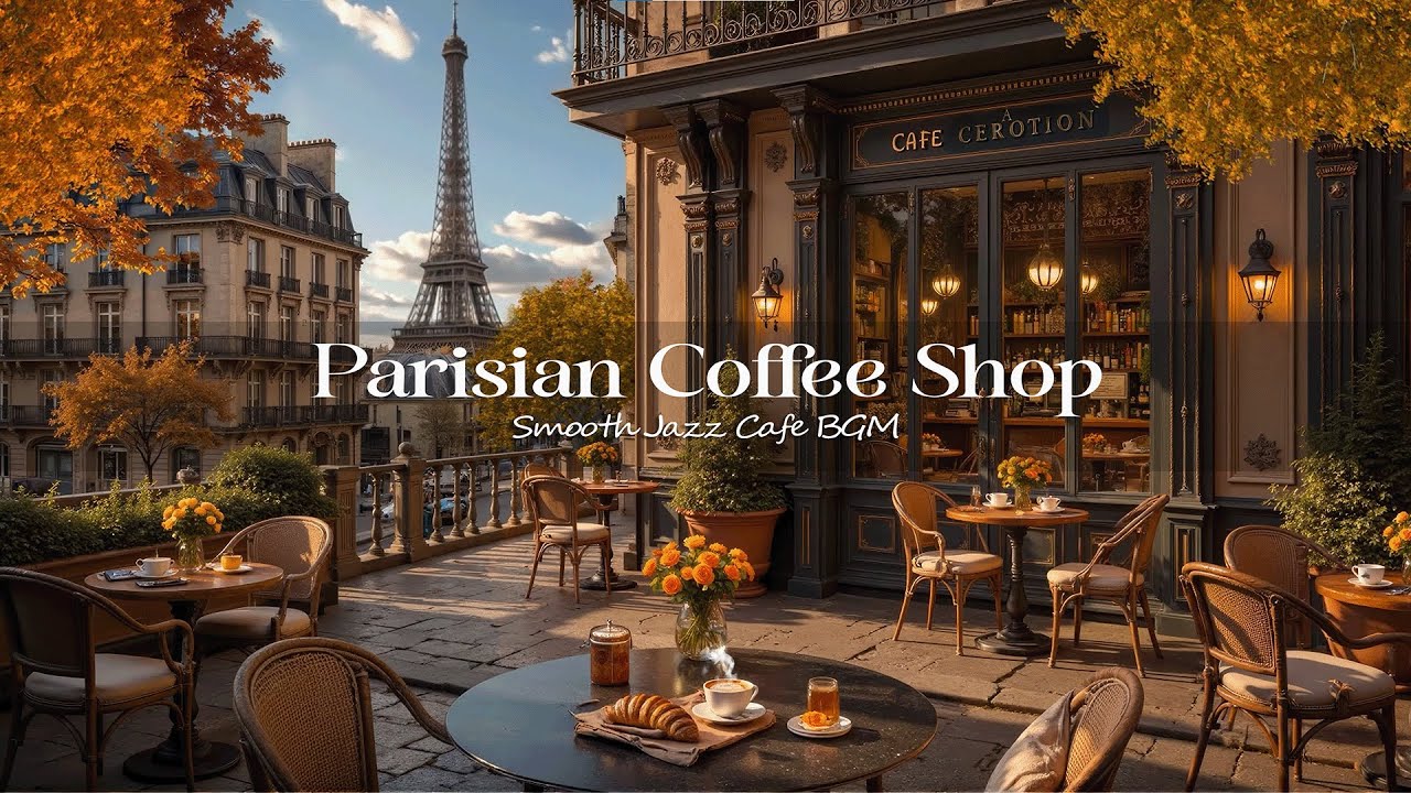 Parisian Cafe Ambience with Smooth Jazz Music for a Good Mood ☕️ Morning Coffee for Starting a Day
