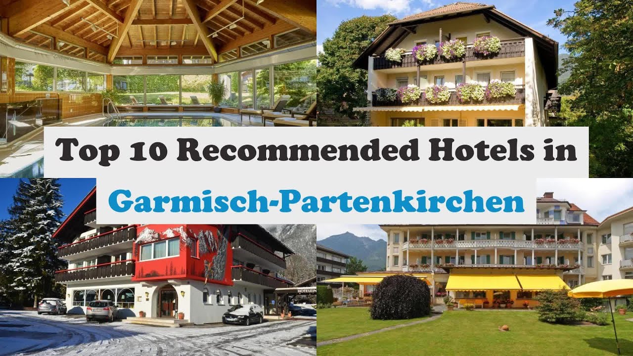 Top 10 Recommended Hotels In Garmisch-Partenkirchen | Luxury Hotels In Garmisch-Partenkirchen