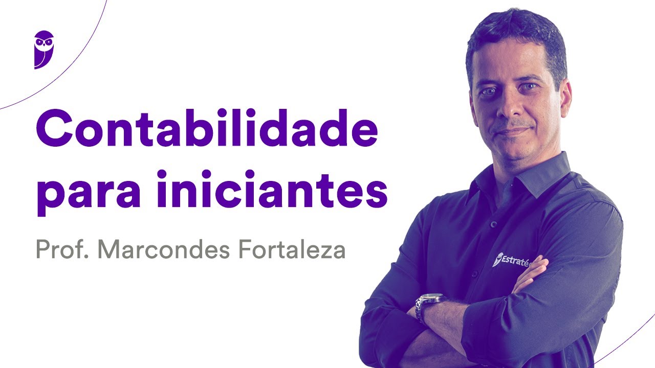 Contabilidade para iniciantes - Prof. Marcondes Fortaleza