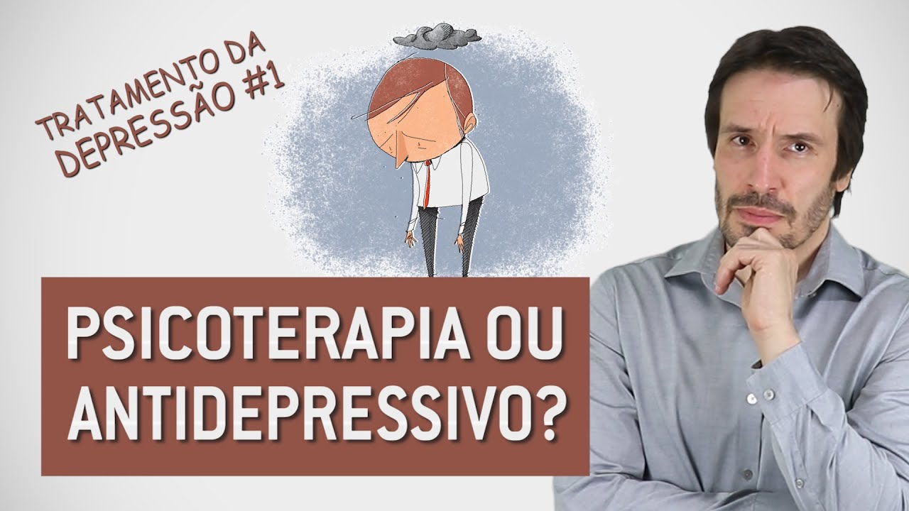 Psicoterapia ou antidepressivo? Tratamento da depress&atilde;o #1 | Psiquiatra Fernando Fernandes