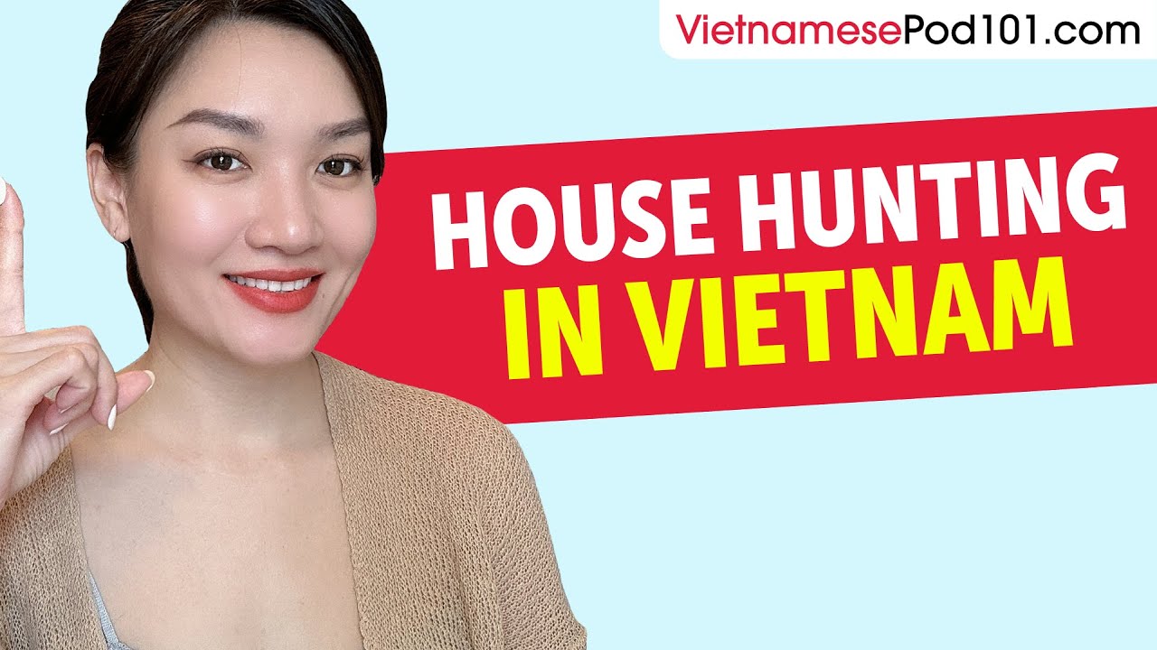 Vietnamese Listening Practice - House Hunting in Vietnam