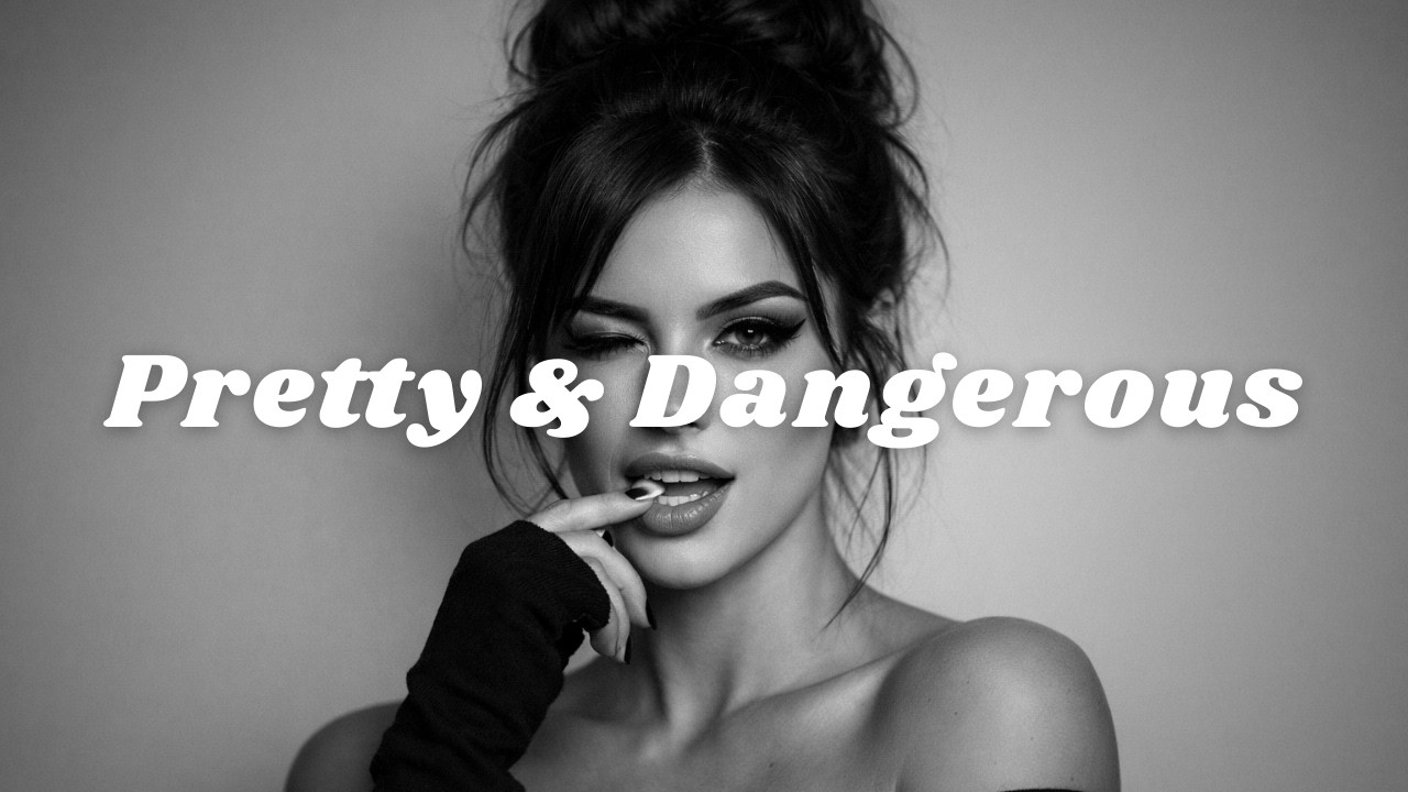 Pretty & Dangerous 👑  Become the woman you were meant to be playlist