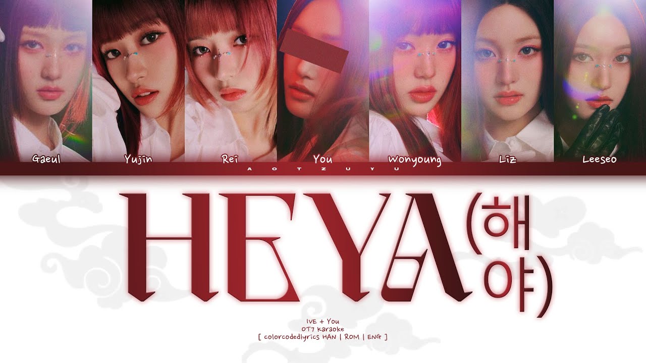 IVE (아이브) – ❝ HEYA (해야) ❞ | You As A Member Karaoke