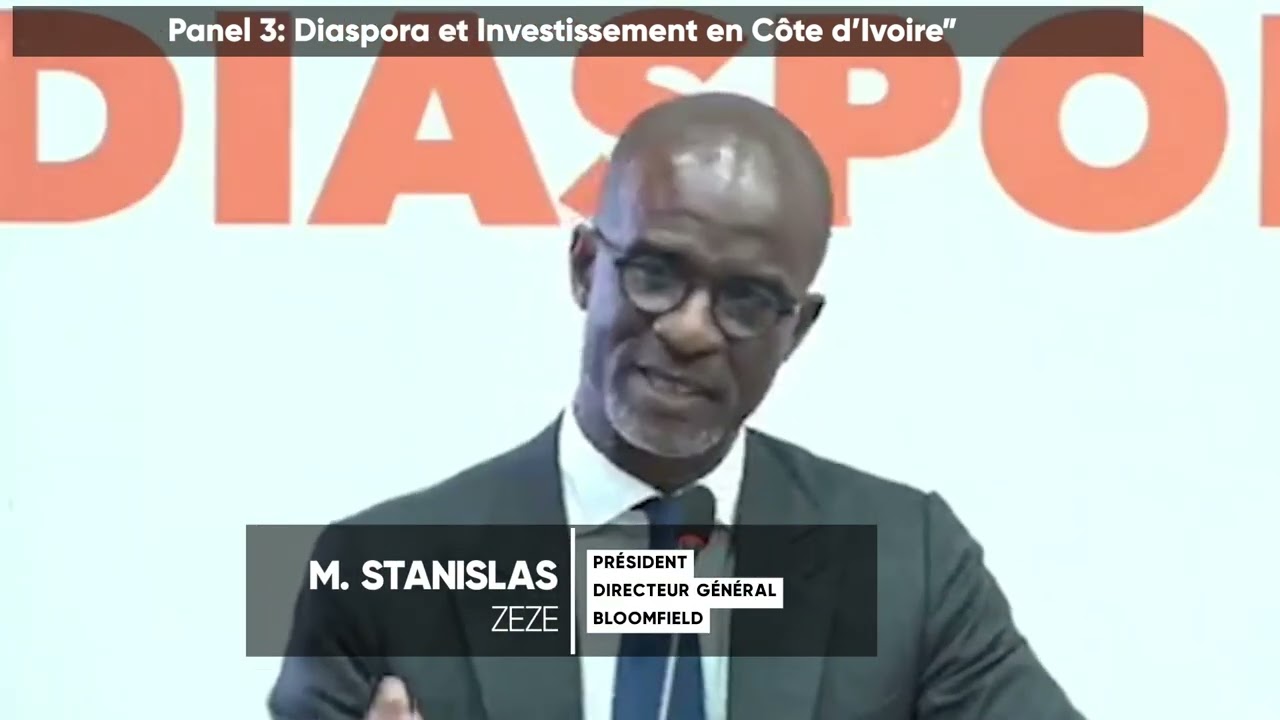 Forum de la Diaspora Ivoirienne 2024 Panel 3 :« Diaspora et Investissement en Côte d’Ivoire »