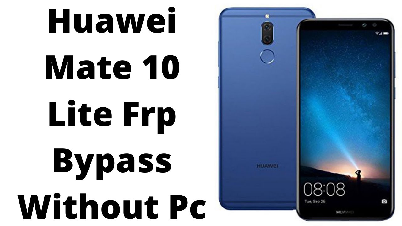 Huawei Mate 10 Lite Frp Bypass