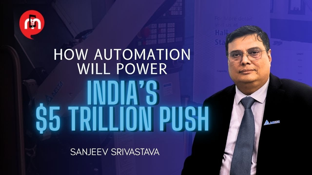 How Automation Will Power India’s $5 Trillion Push | Sanjeev Srivastava, Delta Electronics