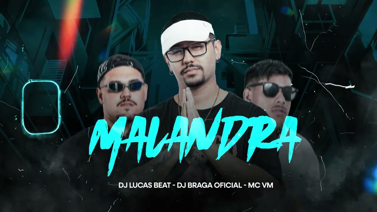 MALANDRA - DJ LUCAS BEAT,  MC VM e @djbragaoficiall