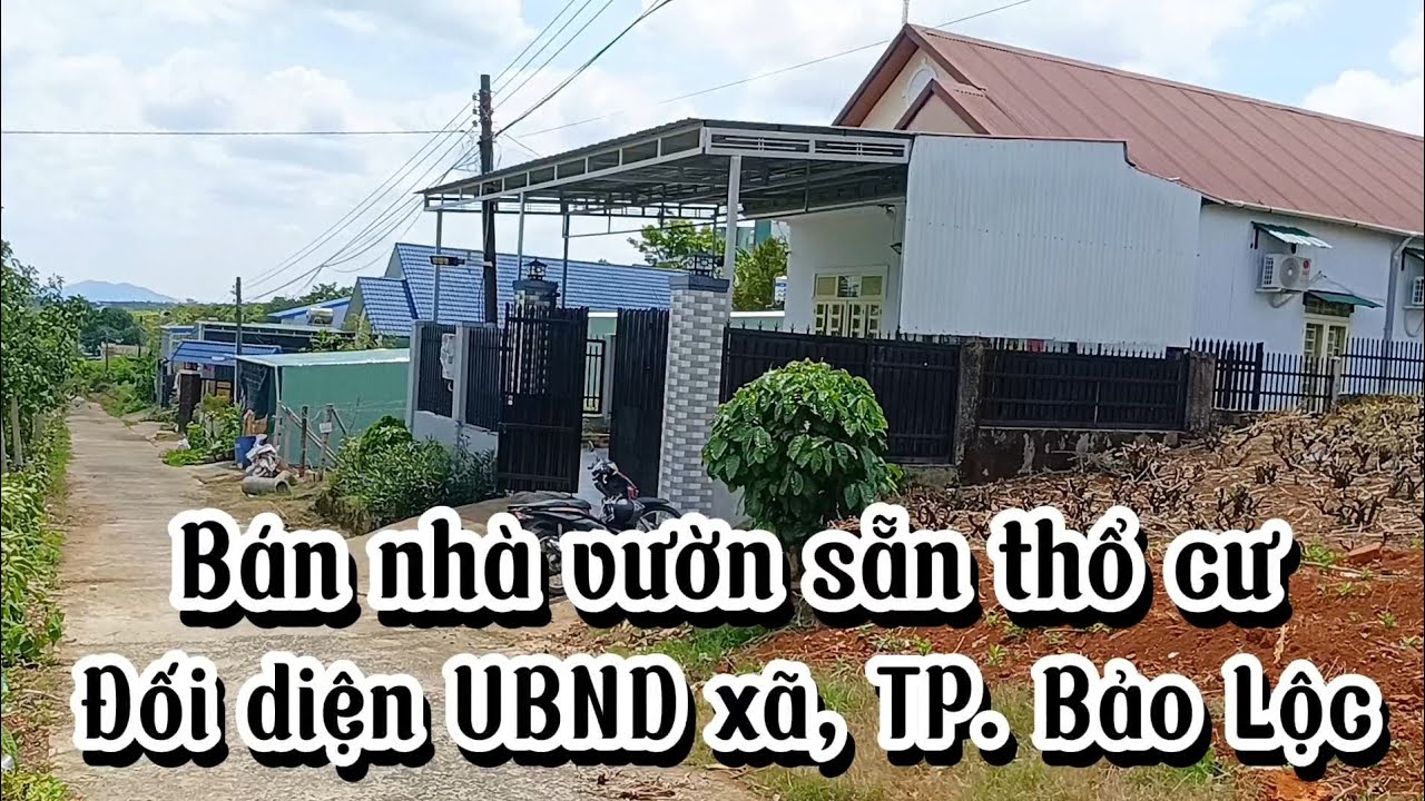 Bán nhà vườn 540m2 ( 18x30m ) sẵn 100m2 thổ cư|| Đối diện UBND xã Đambri, TP. Bảo Lộc